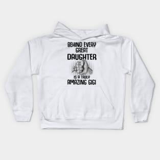 Behind Every Great Daughter Is A Truly Amazing gigi Shirt Kids Hoodie